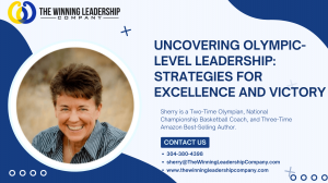 Uncovering Olympic-Level Leadership: Strategies for Excellence and Victory